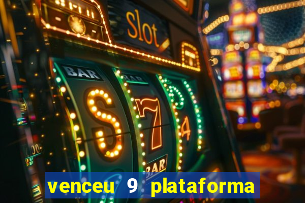 venceu 9 plataforma de jogos